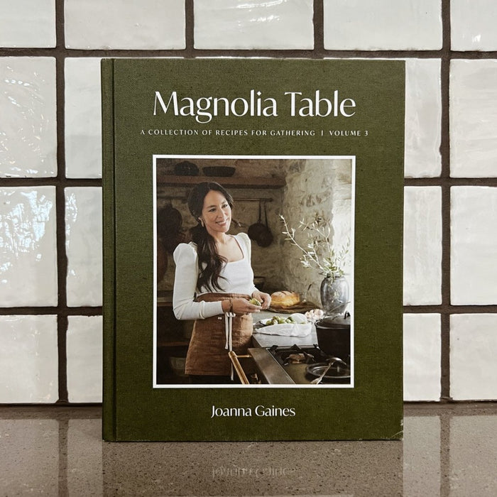 Magnolia Table: Volume Three - A Collection Of Recipes For Gathering